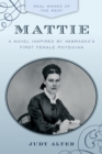 Mattie : A Novel Inspired by Nebraska's First Female Physician - eBook