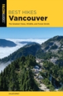 Best Hikes Vancouver : The Greatest Views, Wildlife, and Forest Strolls - Book
