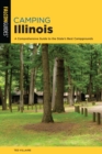 Camping Illinois : A Comprehensive Guide To The State's Best Campgrounds - eBook