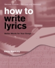 How to Write Lyrics : Better Words for Your Songs - eBook