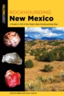Rockhounding New Mexico : A Guide to 140 of the State's Best Rockhounding Sites - Book
