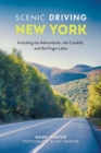Scenic Driving New York : Including the Adirondacks, the Catskills, and the Finger Lakes - Book