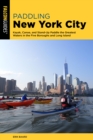 Paddling New York City : Kayak, Canoe, and Stand-Up Paddle the Greatest Waters in the Five Boroughs and Long Island - Book
