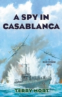 A Spy in Casablanca : A Riley Fitzhugh Novel - Book