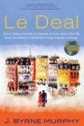 Le Deal : How a Young American, in Business, In Love, and in Over His Head, Kick-Started a Multibillion-Dollar Industry in Europe - Book