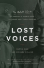 Lost Voices : The Untold Stories of America's World War I Veterans and Their Families - Book