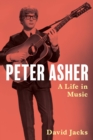 Peter Asher : A Life in Music - eBook