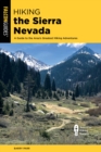 Hiking the Sierra Nevada : A Guide to the Area's Greatest Hiking Adventures - Book