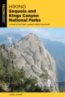 Hiking Sequoia and Kings Canyon National Parks : A Guide to the Parks' Greatest Hiking Adventures - Book