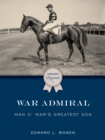War Admiral : Man o' War's Greatest Son - Book