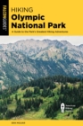 Hiking Olympic National Park : A Guide to the Park's Greatest Hiking Adventures - eBook