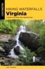 Hiking Waterfalls Virginia : A Guide to the State's Best Waterfall Hikes - eBook