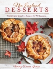 New England Desserts : Classic and Creative Recipes for All Seasons - Book