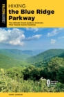 Hiking the Blue Ridge Parkway : The Ultimate Travel Guide to America's Most Popular Scenic Roadway - Book