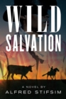 Wild Salvation : A Novel - Book