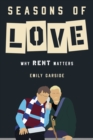 Seasons of Love : Why Rent Matters - Book