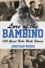 Lore of the Bambino : 100 Great Babe Ruth Stories - eBook