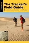 The Tracker's Field Guide : A Comprehensive Manual for Animal Tracking - Book