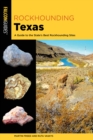 Rockhounding Texas : A Guide to the State's Best Rockhounding Sites - Book