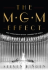MGM Effect : How a Hollywood Studio Changed the World - eBook