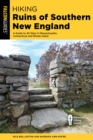 Hiking Ruins of Southern New England : A Guide to 40 Sites in Connecticut, Massachusetts, and Rhode Island - eBook