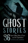 Ghost Stories : 36 Spine-Chilling Tales of Terror and the Supernatural - Book