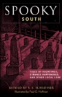 Spooky South : Tales of Hauntings, Strange Happenings, and Other Local Lore - eBook