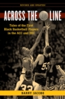 Across the Line : Tales of the First Black Basketball Players in the ACC and SEC - eBook