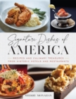 Signature Dishes of America : Recipes and Culinary Treasures from Historic Hotels and Restaurants - Book