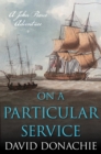 On a Particular Service : A John Pearce Adventure - eBook