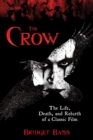 Crow : The Life, Death, and Rebirth of a Classic Film - eBook
