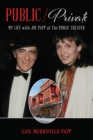 Public/Private : My Life with Joe Papp at The Public Theater - Book