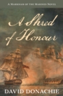 A Shred of Honour : A Markham of the Marines Novel - Book