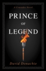 Prince of Legend : A Crusades Novel - Book