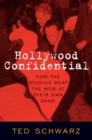 Hollywood Confidential : How the Studios Beat the Mob at Their Own Game - eBook