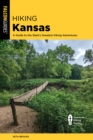 Hiking Kansas : A Guide to the State's Greatest Hiking Adventures - Book