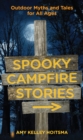Spooky Campfire Stories : Outdoor Myths And Tales For All Ages - eBook