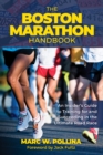 Boston Marathon Handbook : An Insider's Guide to Training for and Succeeding in the Ultimate Road Race - eBook