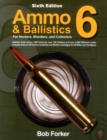 Ammo & Ballistics 6: For Hunters, Shooters, and Collectors - eBook