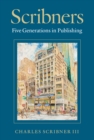 Scribners : Five Generations in Publishing - Book