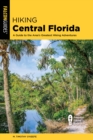 Hiking Central Florida : A Guide to the Area's Greatest Hiking Adventures - Book