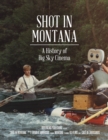 Shot in Montana : A History of Big Sky Cinema - eBook