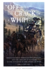 "Off with the Crack of a Whip!" : Stagecoaching through Yellowstone, and the Origins of Tourism in the Interior of the American West - eBook