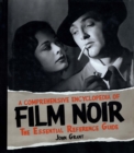 Comprehensive Encyclopedia of Film Noir : The Essential Reference Guide - eBook
