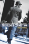 French Connection : A True Account Of Cops, Narcotics, And International Conspiracy - eBook