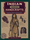 Indian Handcrafts : How To Craft Dozens Of Practical Objects Using Traditional Indian Techniques - eBook