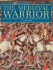 Medieval Warrior : Weapons, Technology, And Fighting Techniques, Ad 1000-1500 - eBook