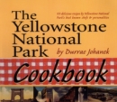 Yellowstone National Park Cookbook : 125 Delicious Recipes by Yellowstone National Park - eBook