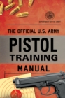 The Official U.S. Army Pistol Training Manual - Book