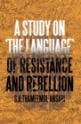 A Study on 'The Language' of Resistance and Rebellion - eBook